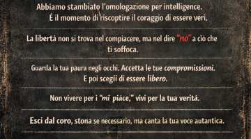 Il consenso è la prigione più elegante che esista e tu ci sei dentro